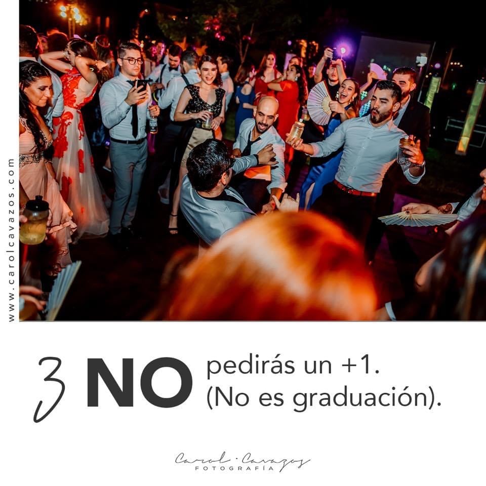 No pedirás un +1 (No es graduación)